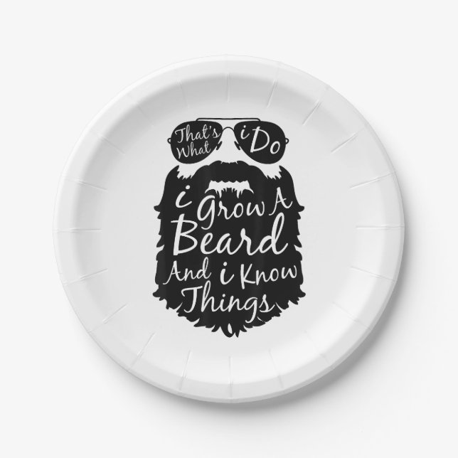 Thats what I do I grow a beard and I know things Paper Plate (Front)