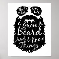Thats what I do I grow a beard and I know things
