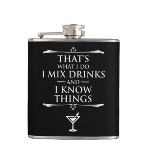 That's What I Do I Mix Drinks And I Know Things Hip Flask