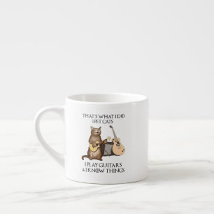 That's What I Do I Pet Cats I Play Guitars Espresso Cup