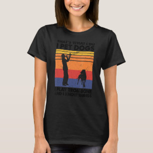 That's What I Do I Pet Dogs I Play trombone & I Kn T-Shirt