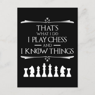 That's What I Do I Play Chess And I Know Things Postcard