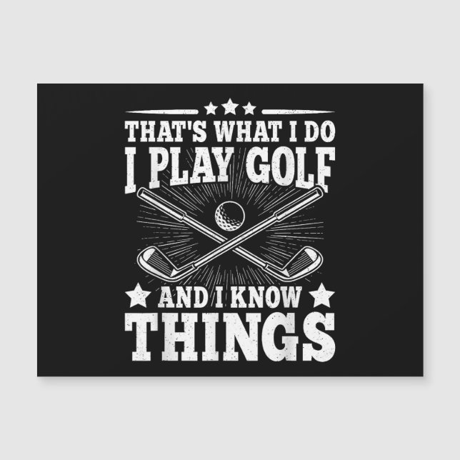 That's What I Do I Play Golf And I Know Things Fun (Front)