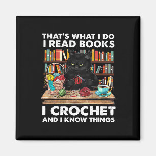 That's What I Do I Read Book I Crochet And I Know  Magnet