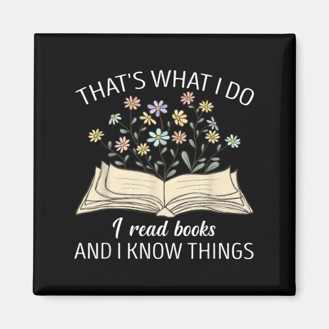 That's What I Do I Read Books And I Know Things Bo Magnet (Front)