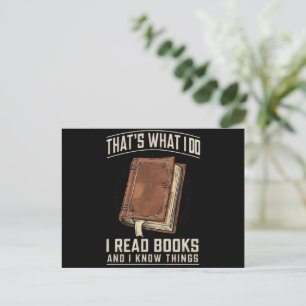 That's What I Do I Read Books And I Know Things Postcard