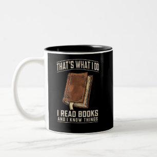 That's What I Do I Read Books And I Know Things Two-Tone Coffee Mug