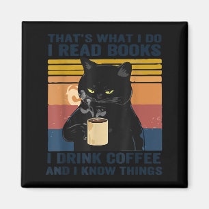 That's what i do i read books i drink coffee i kno magnet