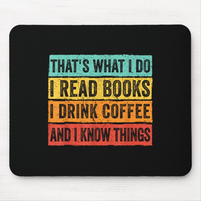 That's What I Do I Read Books I Drink Coffee I Kno Mouse Pad (Front)