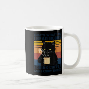 That's what i do i read books i drink coffee i kno mug