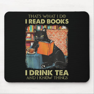 Thats What I Do I Read Books I Drink Tea And I Kno Mouse Pad