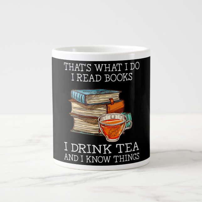 That's what i do i read books i drink tea large coffee mug (Front)