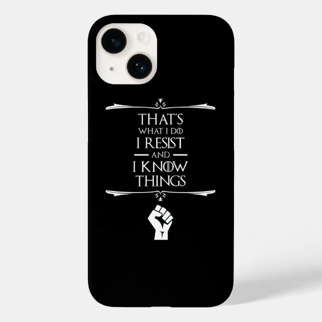 That's What I Do - I Resist And I Know Things Case-Mate iPhone Case (Back)