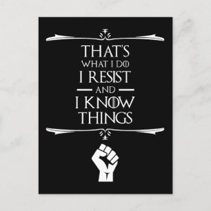 That's What I Do - I Resist And I Know Things Postcard