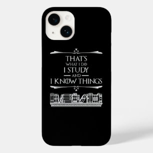 That's What I Do - I Study And I Know Things Case-Mate iPhone 14 Case