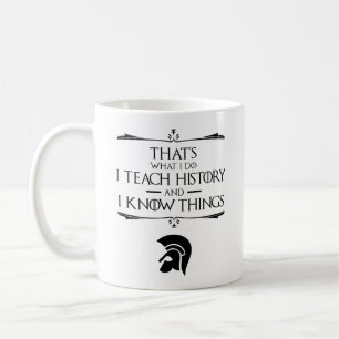 That's What I Do I Teach History Coffee Mug