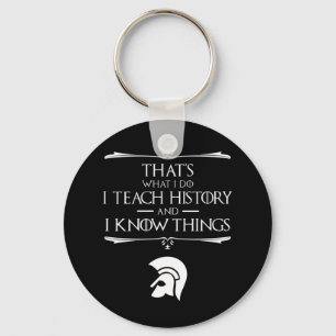 That's What I Do I Teach History Key Ring