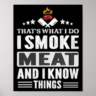 That's What I Do Smoke Meat Bbq Smoker Grilling Lo Poster