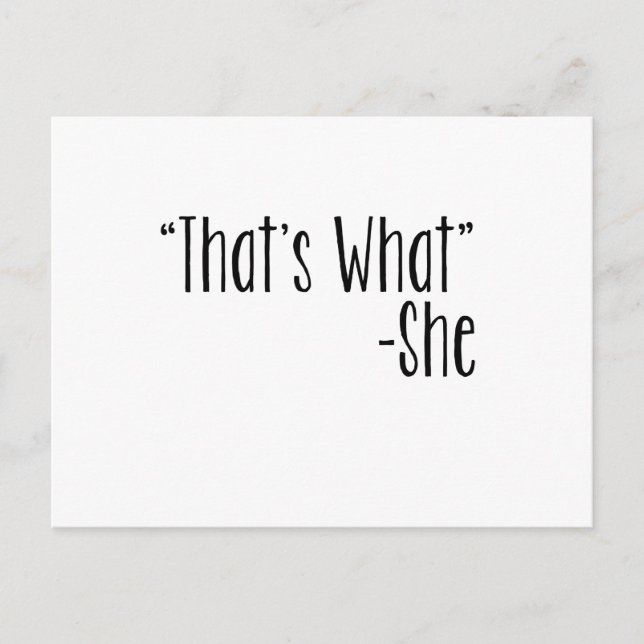 "That's What" -She Postcard (Front)