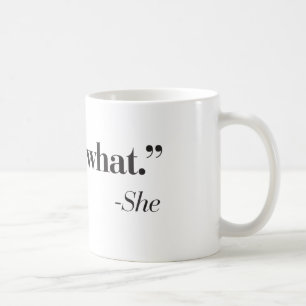 "That's what she said" coffee mug. Mug
