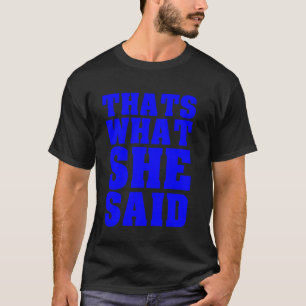 Thats What She Said Funny Quotes Statement Retro V T-Shirt