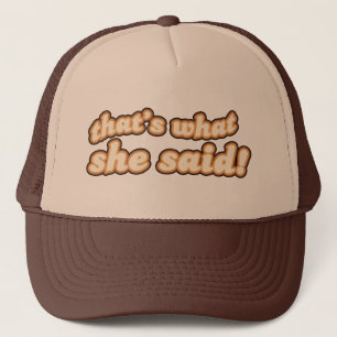 That's What She Said Hat