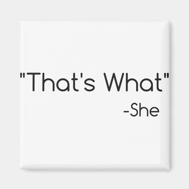 That's What She Said! Magnet (Front)