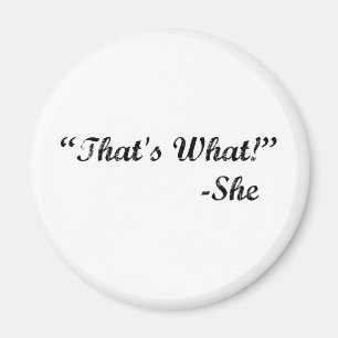 That's What She Said Magnet