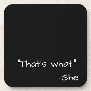That's what she said quote funny coaster