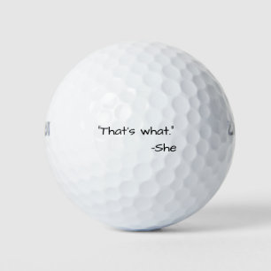 That's what she said quote funny golf balls