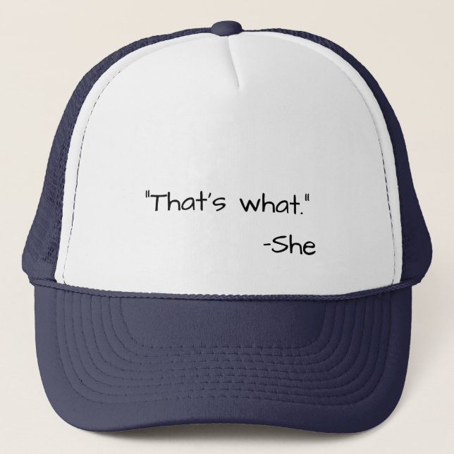 That's what she said quote funny trucker hat (Front)