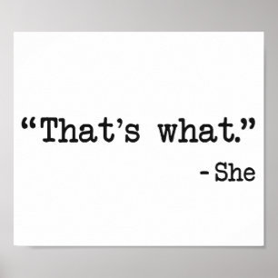 That's What She Said Quote Poster