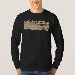 Thats What She Said Quote Sayings Statement Graphi T-Shirt