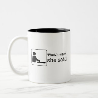 that's what she said Two-Tone coffee mug