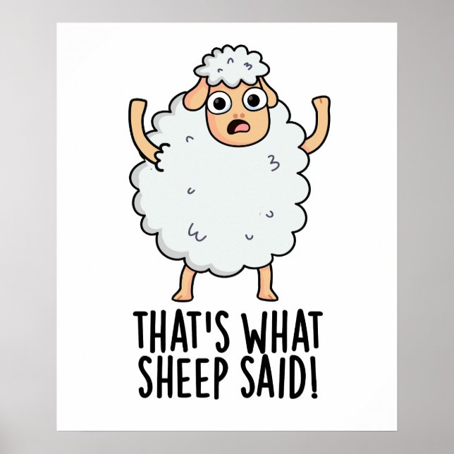 That's What Sheep Said Funny Animal Pun  Poster (Front)