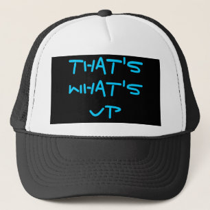 That's What's Up Trucker Hat