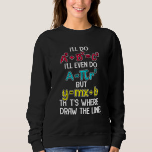 Thats Where I Drawn The Line Love Math Formula Sweatshirt