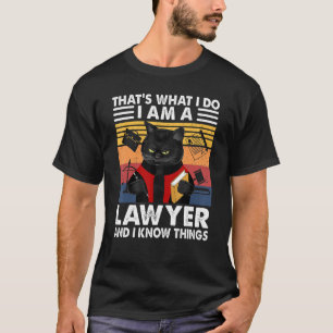 Thatu2019s What I Do-I Am A Lawyer And I Know Thin T-Shirt
