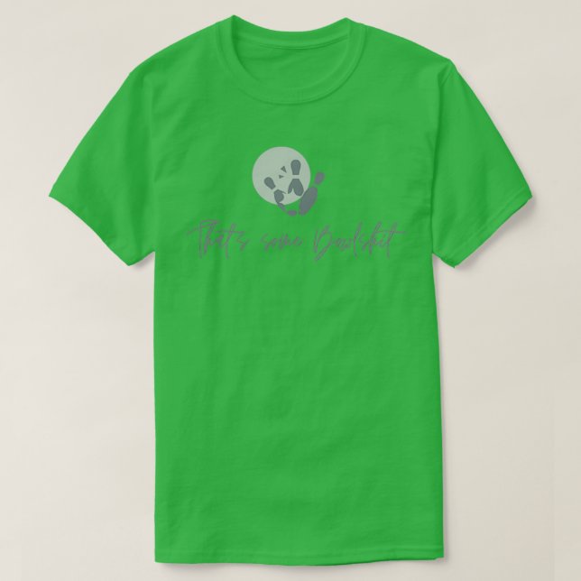 Thatx27s Some Bowlshit for Funny Bowling Simply am T-Shirt (Design Front)