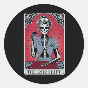 The 12 Hours Shift Nurse Skeleton Tarot Card Funny Classic Round Sticker