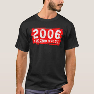 The 2006 Year Of Birth For Men And Women, Awesome T-Shirt
