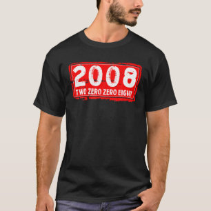 The 2008 Year Of Birth For Men And Women, Awesome T-Shirt