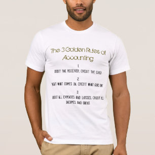 "The 3 Golden Rules of Accounting" T-Shirt