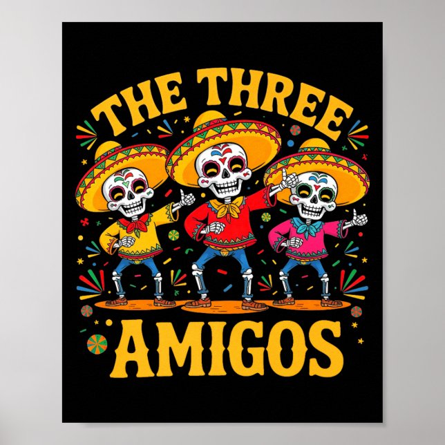 The 3 three amigos three friends skeleton cinco de poster (Front)