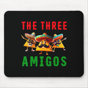 The 3 Three Amigos Three Friends Tres Amigos Cinco Mouse Pad