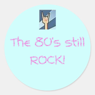 The 80's still ROCK! Classic Round Sticker