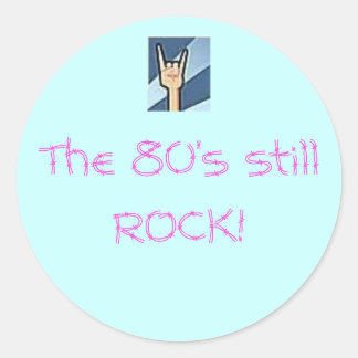 The 80's still ROCK! Classic Round Sticker