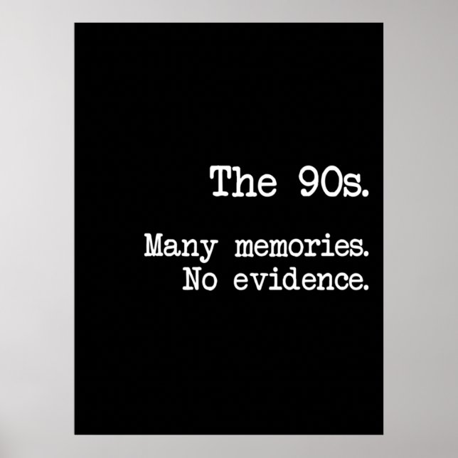 The 90s Many Memories No Evidence Poster (Front)