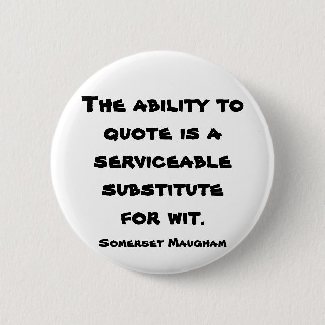 The Ability to Quote. 6 Cm Round Badge (Front)