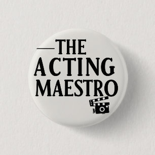 The acting maestro 3 cm round badge